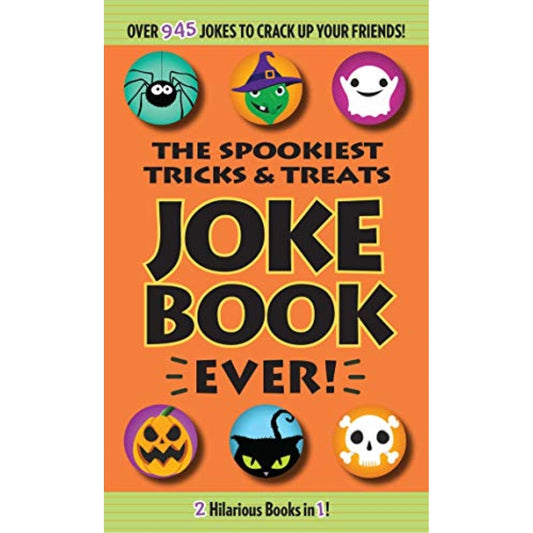 The Spookiest Tricks & Treats Joke Book Ever!