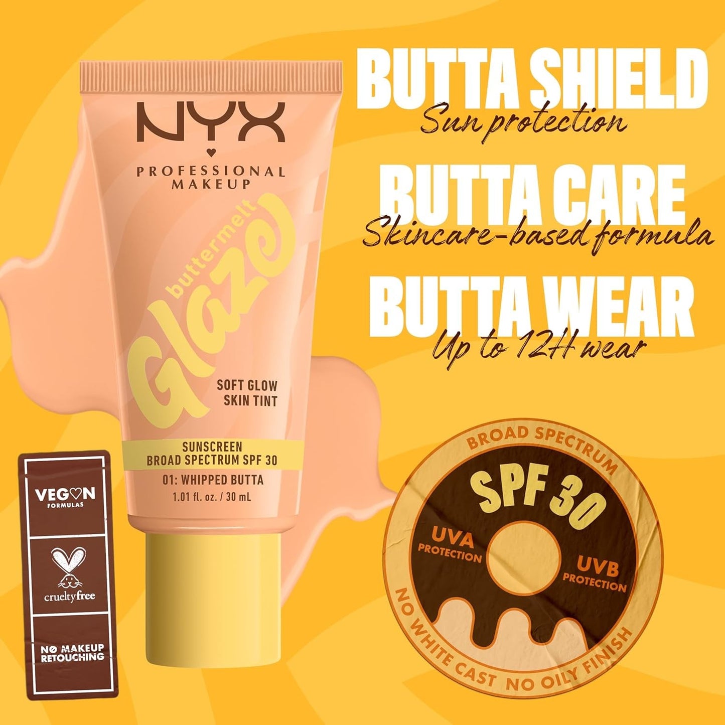 NYX PROFESSIONAL MAKEUP Buttermelt Glaze Soft Glow Skin Tint with SPF 30 Up To 12HR Wear 01 Whipped Butta